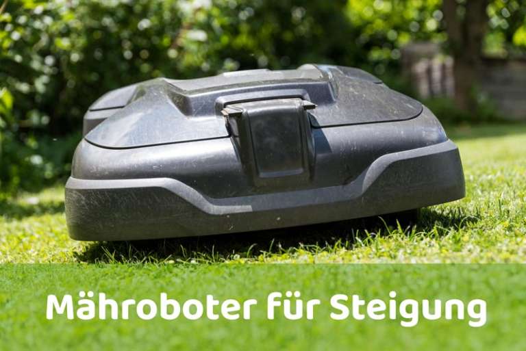 Mähroboter für Steigung TOP Modelle für steiles Gelände